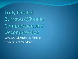Truly Parallel Burrows-Wheeler Compression and Decompression