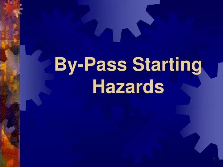 by pass starting hazards
