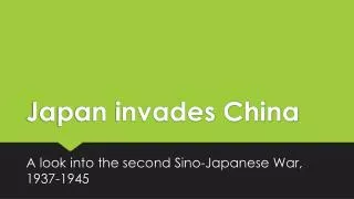Japan invades China