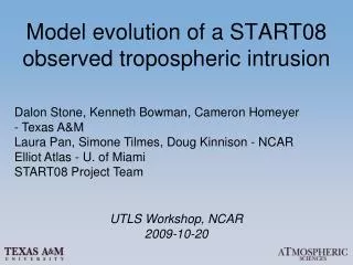 Model evolution of a START08 observed tropospheric intrusion