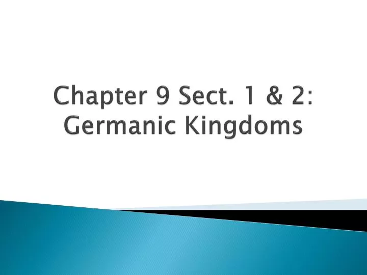 chapter 9 sect 1 2 germanic kingdoms