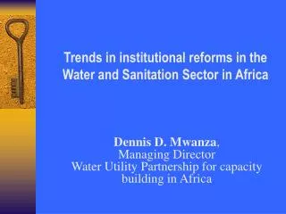 Trends in institutional reforms in the Water and Sanitation Sector in Africa