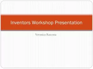 Inventors Workshop Presentation