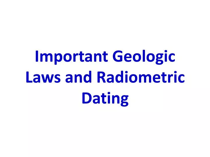 important geologic laws and radiometric dating