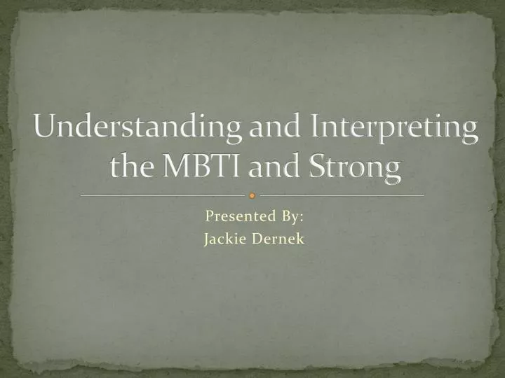 understanding and interpreting the mbti and strong