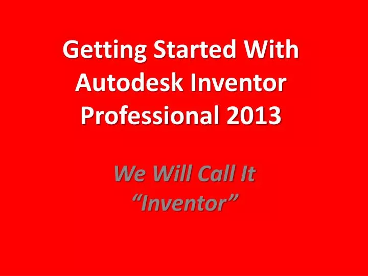 getting started with autodesk inventor professional 2013