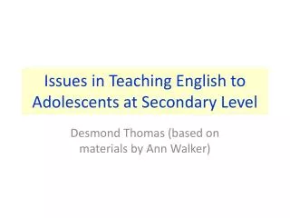 Issues in Teaching English to Adolescents at Secondary Level