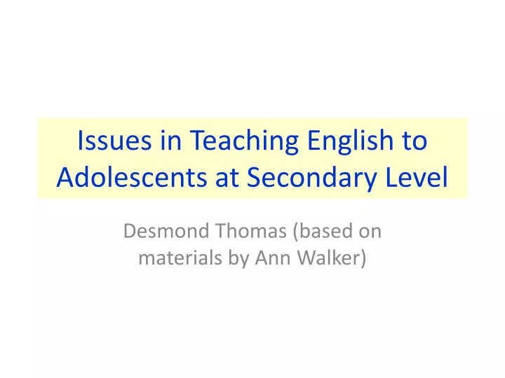 issues in teaching english to adolescents at secondary level