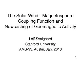 The Solar Wind - Magnetosphere Coupling Function and Nowcasting of Geomagnetic Activity