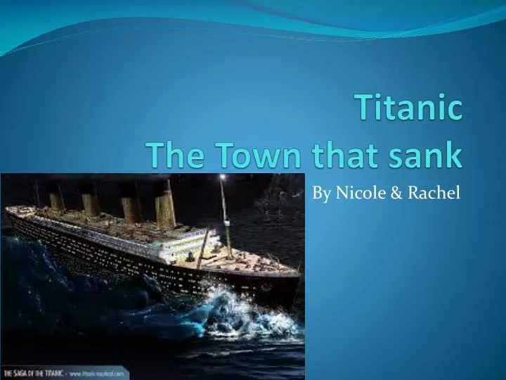titanic the town that sank