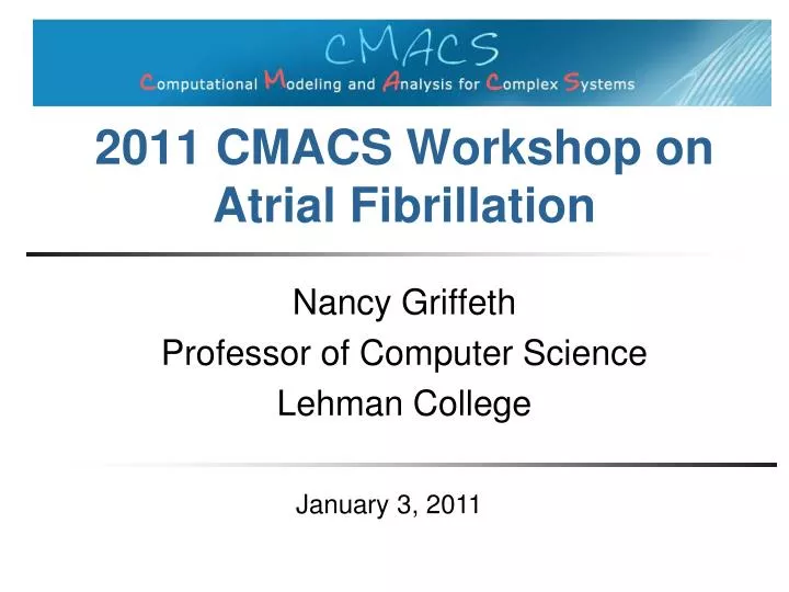 2011 cmacs workshop on atrial fibrillation