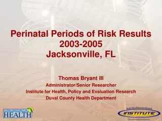 Perinatal Periods of Risk Results 2003-2005 Jacksonville, FL