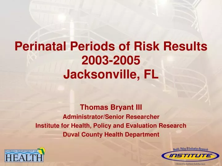 perinatal periods of risk results 2003 2005 jacksonville fl