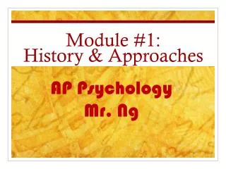 Module #1: History &amp; Approaches