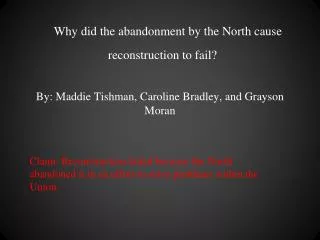 Why did the abandonment by the North cause reconstruction to fail?