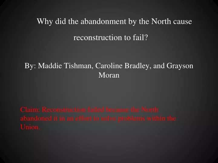 why did the abandonment by the north cause reconstruction to fail
