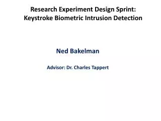 Ned Bakelman Advisor: Dr. Charles Tappert