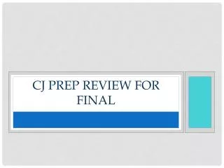 CJ Prep Review for Final
