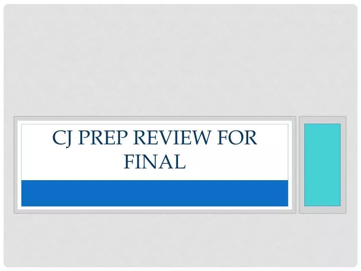 cj prep review for final