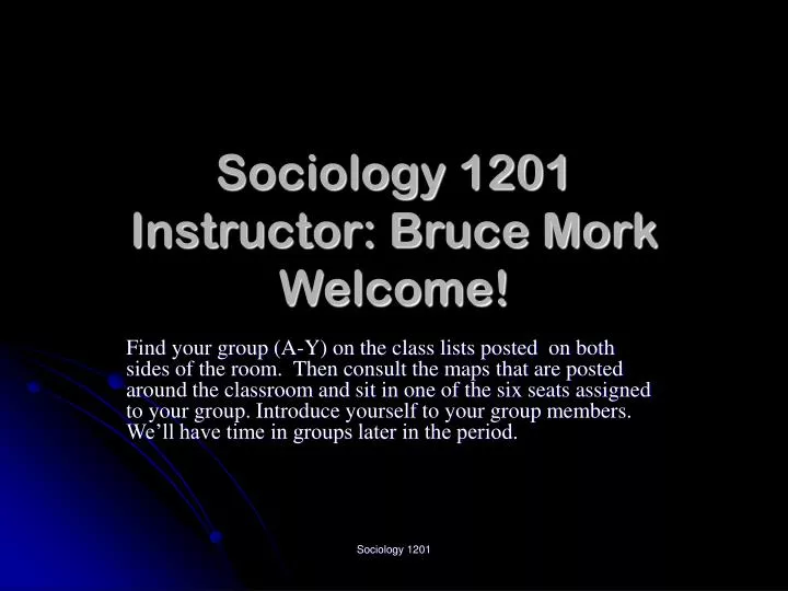 sociology 1201 instructor bruce mork welcome