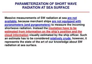 PARAMETERIZATION OF SHORT WAVE RADIATION AT SEA SURFACE