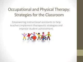 Occupational and Physical Therapy: Strategies for the Classroom