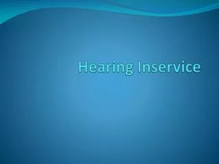 Hearing Inservice