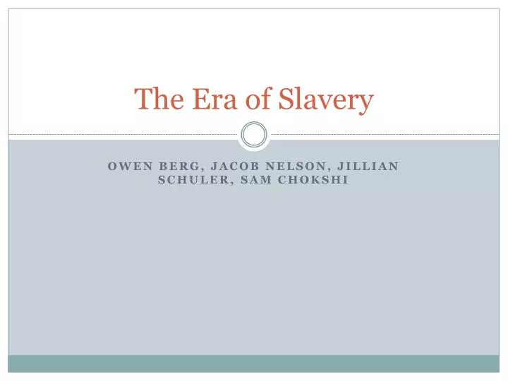 the era of slavery