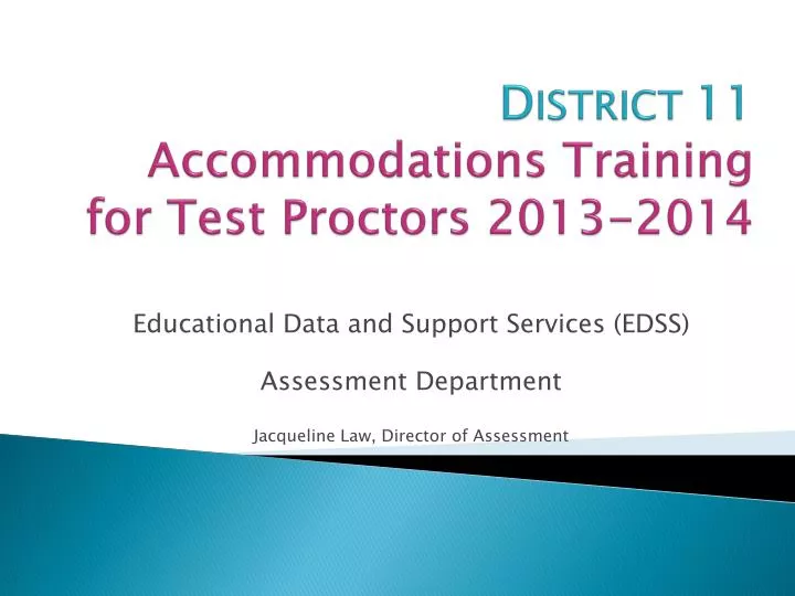 d istrict 11 accommodations training for test proctors 2013 2014