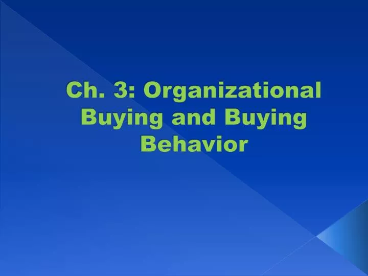 ch 3 organizational buying and buying behavior