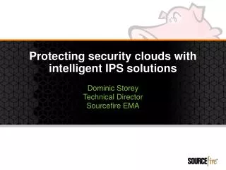 Protecting security clouds with intelligent IPS solutions