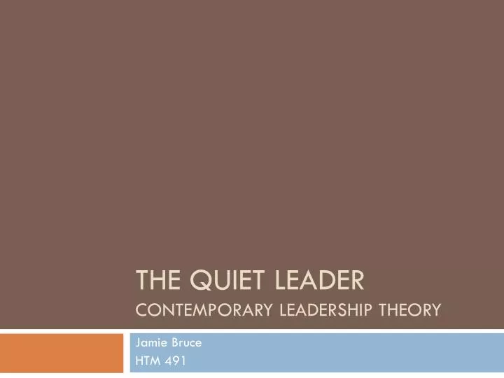the quiet leader contemporary leadership theory