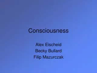 Consciousness