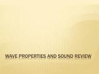 Wave Properties and Sound Review