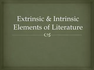 Extrinsic &amp; Intrinsic Elements of Literature