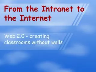 From the Intranet to the Internet