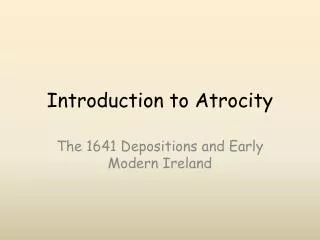 Introduction to Atrocity