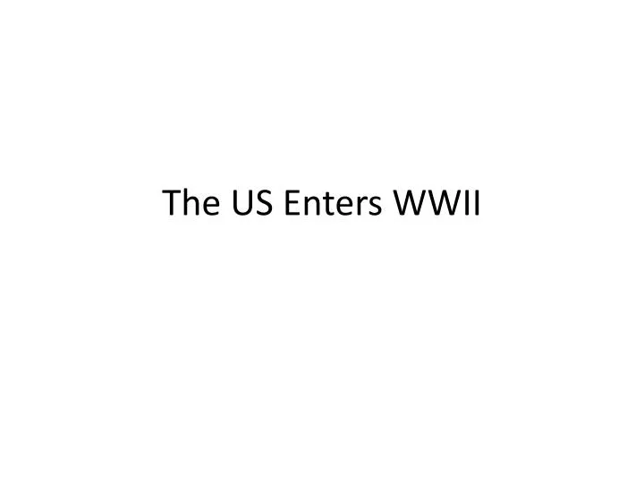 the us enters wwii