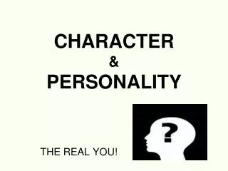 CHARACTER &amp; PERSONALITY