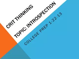 Crit Thinking Topic: Introspection