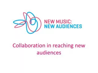 Collaboration in reaching new audiences