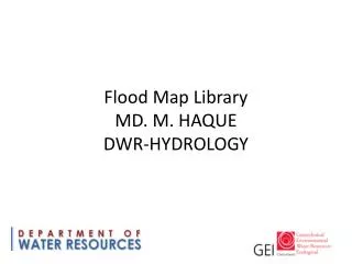 Flood Map Library MD. M. HAQUE DWR-HYDROLOGY