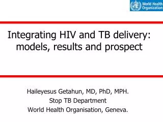 Integrating HIV and TB delivery: models, results and prospect