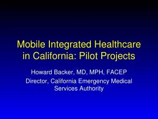Mobile Integrated Healthcare in California: Pilot Projects