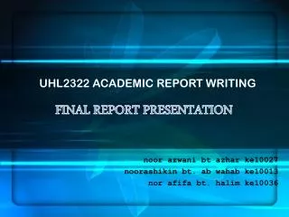 UHL2322 ACADEMIC REPORT WRITING