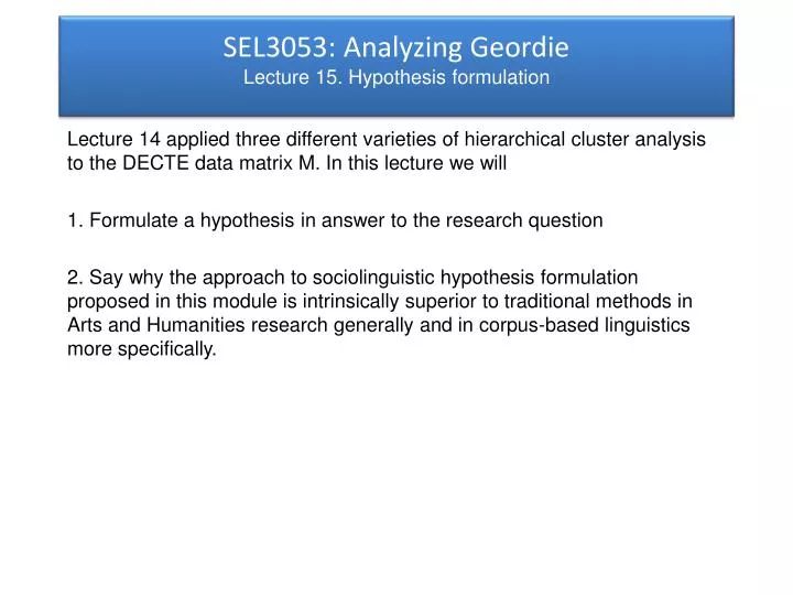 sel3053 analyzing geordie lecture 15 hypothesis formulation