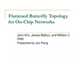 Flattened Butterfly Topology for On-Chip Networks