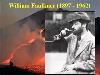 William Faulkner (1897 - 1962)