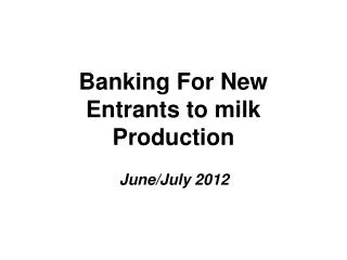Banking For New Entrants to milk Production