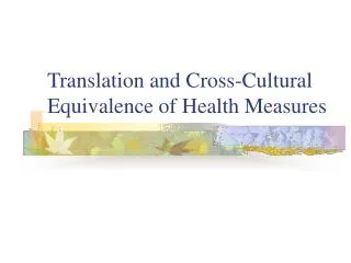 Translation and Cross-Cultural Equivalence of Health Measures